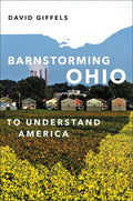 Barnstorming Ohio: To Understand America - Hardcover