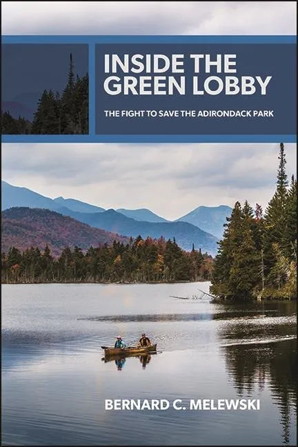Inside the Green Lobby: The Fight to Save the Adirondack Park - Paperback