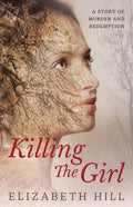 Killing The Girl: A story of murder and redemption - Paperback