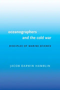 Oceanographers and the Cold War: Disciples of Marine Science - Paperback
