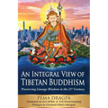 An Integral View of Tibetan Buddhism: Preserving Lineage Wisdom in the 21st Century - Paperback
