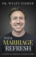 Total Marriage Refresh: 6 Steps to Marital Satisfaction - Paperback
