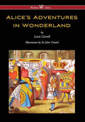 Alice's Adventures in Wonderland (Wisehouse Classics - Original 1865 Edition with the Complete Illustrations by Sir John Tenniel) (2016) - Hardcover