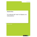 La evolución del 'voseo' en Espana y en Latinoamérica - Paperback
