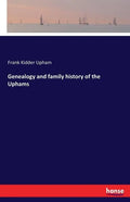 Genealogy and family history of the Uphams - Paperback