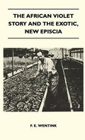 The African Violet Story And The Exotic, New Episcia - Hardcover