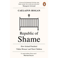 Republic of Shame: How Ireland Punished 'Fallen Women' and Their Children - Paperback