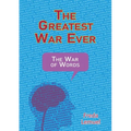 The Greatest War Ever: The War of Words - Paperback