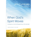 The When God's Spirit Moves Bible Study Participant's Guide: Six Sessions on the Life-Changing Power of the Holy Spirit (Participant's Guide) - Paperback