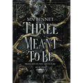 Three Meant To Be - Hardcover