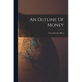An Outline Of Money - Paperback