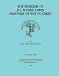 The Problems of U.S. Marine Corps Prisoners of War in Korea - Paperback