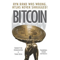 Bitcoin: Ayn Rand was wrong, Atlas never shrugged: A 50 year old dream - Paperback