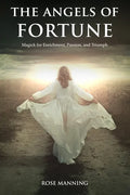 The Angels of Fortune: Magick for Enrichment, Passion, and Triumph - Paperback