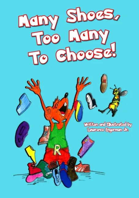 Many Shoes, Too Many To Choose!: Many Shoes - Paperback