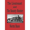The Lieutenant and The Bounty Hunter - Paperback