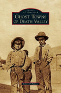 Ghost Towns of Death Valley - Hardcover