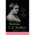 Madam C. J. Walker: The Making of an American Icon - Paperback