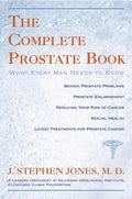 The Complete Prostate Book: What Every Man Needs To Know - Paperback