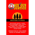 Six Gun Justice: Western Stories - Library Binding