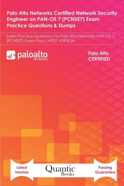 Palo Alto Networks Certified Network Security Engineer on PAN-OS 7 (PCNSE7) Exam Practice Questions & Dumps: Exam Practice Questions For Palo Alto Net - Paperback