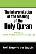 The Interpretation of The Meaning of The Holy Quran Volume 2 - Surah Al-Baqarah verse 72 to 130 - Paperback