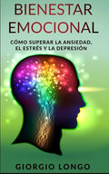 Bienestar Emocional: Cómo superar la ansiedad, el estrés y la depresión - Paperback