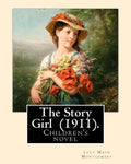 The Story Girl (1911). By: Lucy Maud Montgomery (Children's novel): The Story Girl is a 1911 novel by Canadian author L. M. Montgomery. It narrat - Paperback