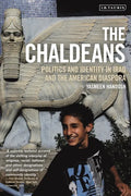 The Chaldeans: Politics and Identity in Iraq and the American Diaspora - Paperback