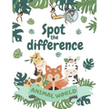 Spot the difference: Look and find whats different between two pictures in the animal world. - Paperback