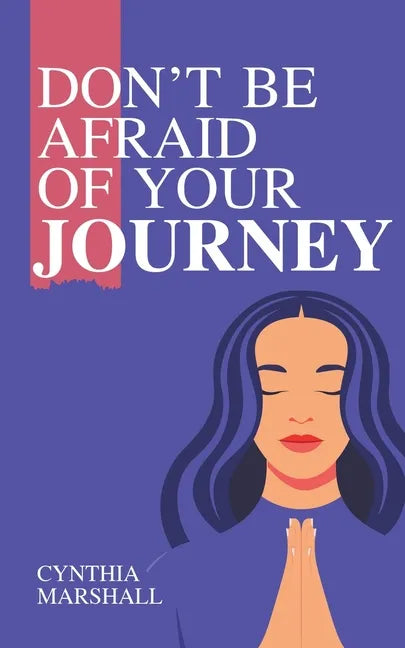 Don't Be Afraid of Your Journey - Paperback