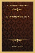 Astronomy of the Bible - Hardcover