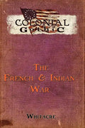 Colonial Gothic: The French & Indian War - Paperback