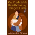 The Predictable Heartbreaks of Imogen Finch - Paperback