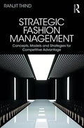Strategic Fashion Management: Concepts, Models and Strategies for Competitive Advantage - Paperback