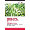 Evaluación del Desempeño del Talento Humano Basado en Competencias - Paperback