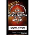 For The Raised Consciousness of The New Era: Commanding The Spirits Within - Paperback