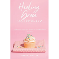 Healing Grace: The Power of a Healed Woman - Paperback
