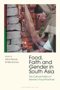 Food, Faith and Gender in South Asia: The Cultural Politics of Women's Food Practices - Paperback