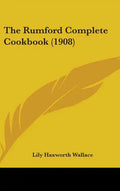 The Rumford Complete Cookbook (1908) - Hardcover