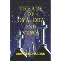 Treaty of Oya, Oba and Yewa - Paperback