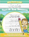 Josie Letter Tracing for Kids Trace my Name Workbook: Tracing Books for Kids ages 3 - 5 Pre-K & Kindergarten Practice Workbook - Paperback