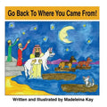 Go Back to Where You Came from! (The Adventures of Alba White Wolf) - Paperback