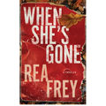 When She's Gone: A Thriller - Paperback