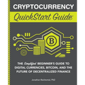 Cryptocurrency QuickStart Guide: The Simplified Beginner's Guide to Digital Currencies, Bitcoin, and the Future of Decentralized Finance - Paperback