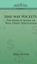 One-Way Pockets: The Book of Books on Wall Street Speculation - Hardcover