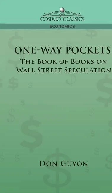 One-Way Pockets: The Book of Books on Wall Street Speculation - Hardcover