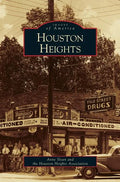 Houston Heights - Hardcover