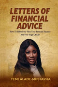 Letters of Financial Advice: How to Effectively Plan Your Personal Finance at Every Stage of Life - Paperback