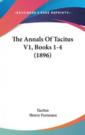 The Annals of Tacitus V1, Books 1-4 (1896) - Hardcover